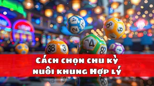 Cách chọn chu kỳ nuôi khung hợp lý