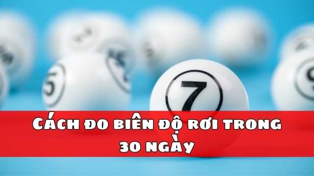 Cách đo biên độ rơi trong 30 ngày