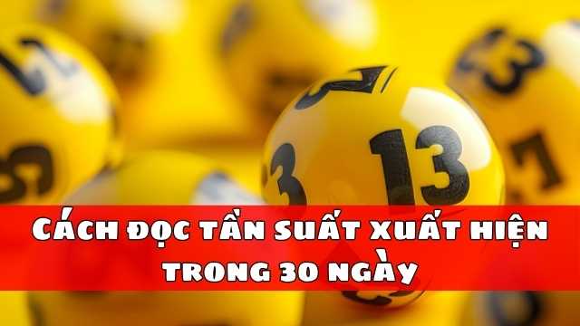 Cách đọc tần suất xuất hiện trong 30 ngày Cách đọc tần suất xuất hiện trong 30 ngày