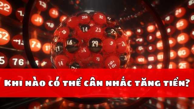 Khi nào có thể cân nhắc tăng tiền