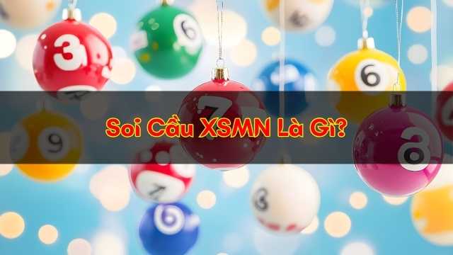 Soi Cầu XSMN Là Gì Soi Cầu XSMN Là Gì