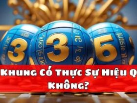 Lô Khung Có Thực Sự Hiệu Quả Không?