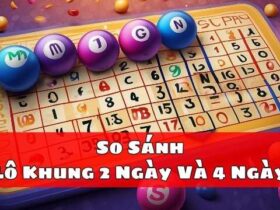 So Sánh Lô Khung 2 Ngày Và 4 Ngày