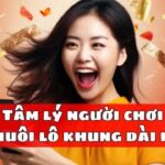 Tâm lý người chơi khi nuôi lô khung dài ngày