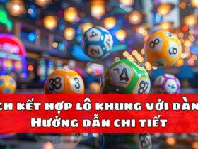 Cách kết hợp lô khung với dàn đề - Hướng dẫn chi tiết