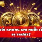 Có nên đổi khung khi nuôi lô khung bị trượt