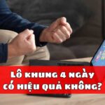 Lô khung 4 ngày có hiệu quả không