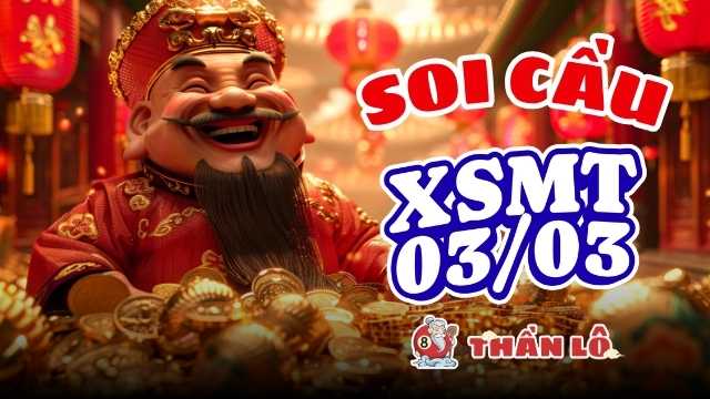 Soi cầu XSMT 03/03 - Song 22 và 93 về Quảng Nam