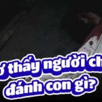 Mơ thấy người chết đánh con gì