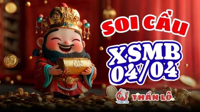 Soi cầu XSMB 04/04 - song thủ trung tâm 96 – 69