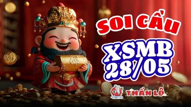 Soi cầu XSMB 28/05 - Cầu trong tháng mạnh 14 - 91