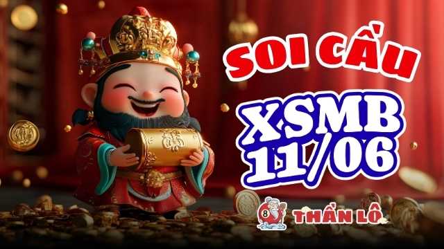 Soi cầu XSMB 11/06 - Đầu 3 nổi lên mạnh mẽ